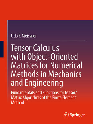 cover image of Tensor Calculus with Object-Oriented Matrices for Numerical Methods in Mechanics and Engineering